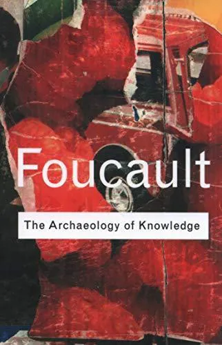 Michel Foucault: The Archaeology of Knowledge (2009, Routledge)