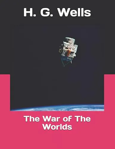 H. G. Wells: The War of The Worlds (2017, Independently Published book edition)