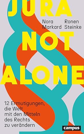 Ronen Steinke, Nora Markard: Jura not alone (Paperback, German language, 2024, Campus Verlag)