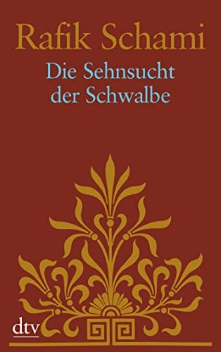 Rafik Schami: Die Sehnsucht Der Schwalbe (Paperback, German language, 2007, dtv)