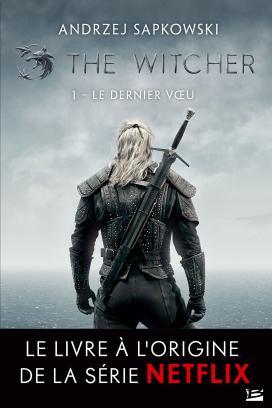 Andrzej Sapkowski: Le Dernier Vœu (French language, 2022, Bragelonne)