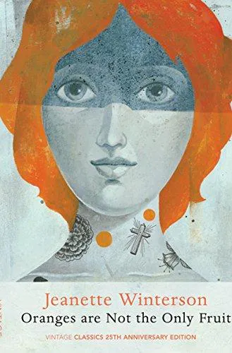 Jeanette Winterson: Oranges Are Not the Only Fruit (2010)