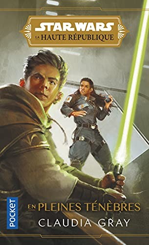 Claudia Gray, Julien Bétan: Star Wars La Haute République - En pleines ténèbres (Paperback, POCKET)