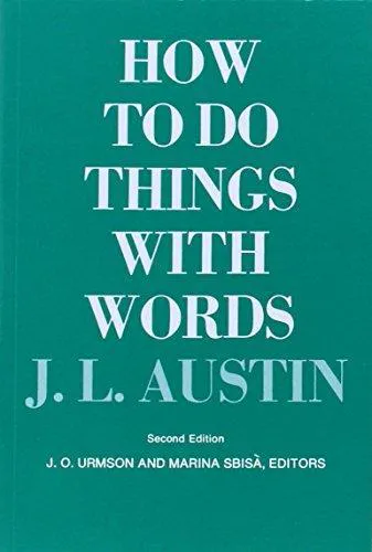 John Langshaw Austin: How to do things with words (1975)