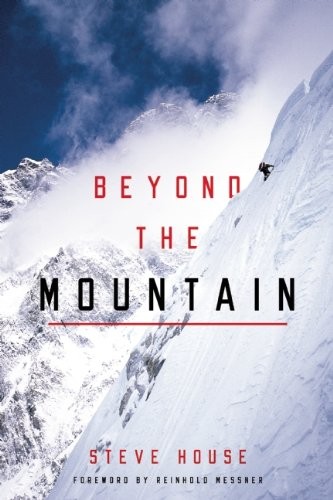 Steve House: Beyond the Mountain (Paperback, Patagonia)