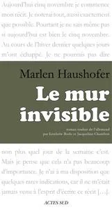 Marlen Haushofer: Le mur invisible (French language, 2014, Actes Sud)