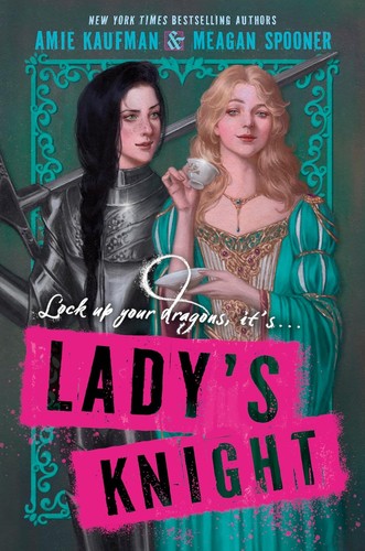 Amie Kaufman, Meagan Spooner: Lady's Knight (EBook, 2025, HarperCollins Publishers)