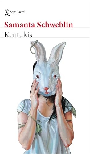 Samanta Schweblin: Kentukis (Paperback, Spanish language, 2025, Seix Barral)