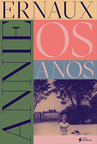 Annie Ernaux: Os Anos (Paperback, Portuguese language, Três Estrelas)