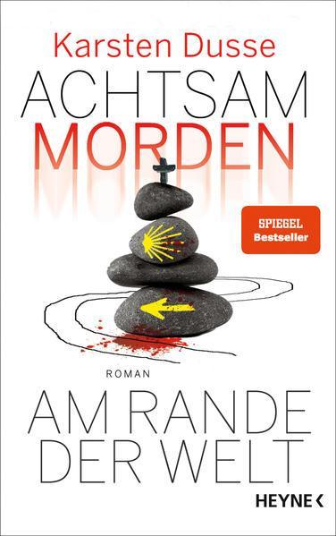 Karsten Dusse: Achtsam morden am Rande der Welt (German language, 2021, Heyne Verlag)