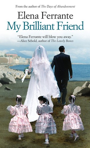 Elena Ferrante: My Brilliant Friend (Paperback, 2012, Europa Editions)