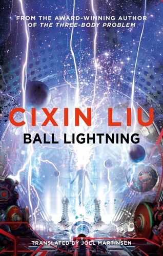 Cixin Liu, Joel Martinsen: Ball Lightning (2019, Head of Zeus)