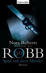 Nora Roberts, J. D. Robb: Spiel mit dem Mörder (Paperback, deutsch language, Blanvalet)
