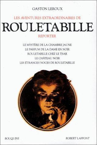 Gaston Leroux: Les Aventures extraordinaires de Rouletabille, tome 1 (French language, 2000, Éditions Robert Laffont)