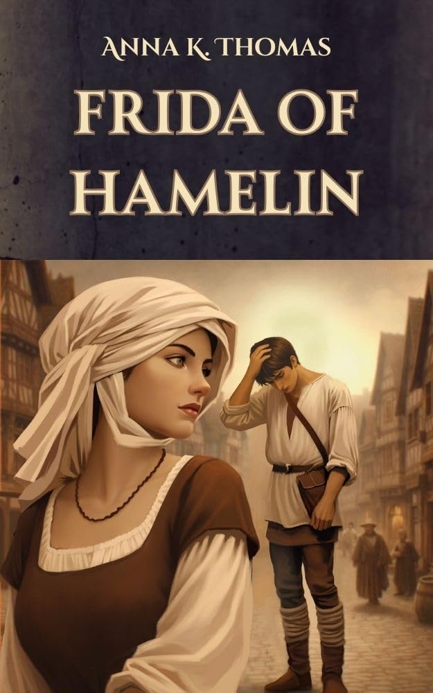 Anna K. Thomas: Frida of Hamelin (EBook, English (German version also available) language, 2026, Anderland Books)