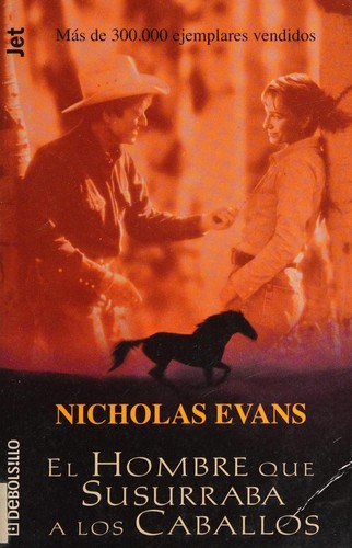 Evans, Nicholas: El hombre que susurraba al oído de los caballos (Spanish language, 2001, Plaza & Janés)