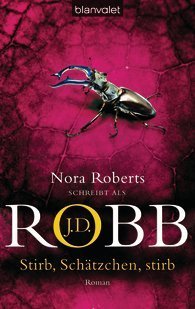 Nora Roberts, J. D. Robb: Stirb, Schätzchen, Stirb (Paperback, deutsch language, Blanvalet)