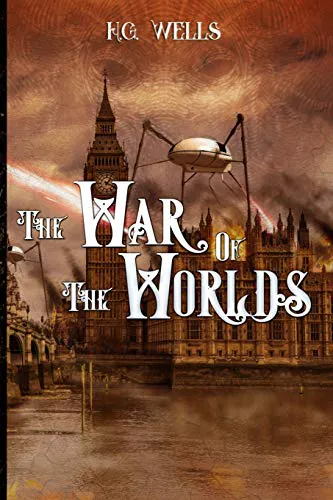 H. G. Wells: The War of the Worlds: Illustrated Edition of H.G. Wells' famous Science Fiction novel (2020, Independently Published book edition)