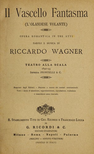 Richard Wagner: Il vascello fantasma (L'Olandese volante) (Italian language, 1892, R. Stabilimento T. di G. Ricordi e F. Lucca di G. Ricordi)