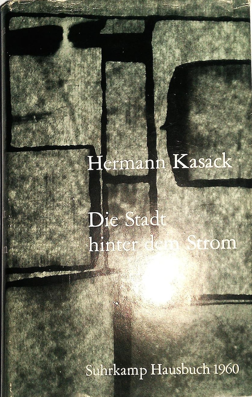 Hermann Kasack: Die Stadt hinter dem Strom (Hardcover, German language, 1960, Suhrkamp)