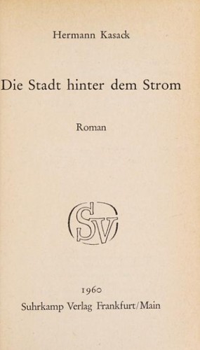 Hermann Kasack: Die Stadt hinter dem Strom (German language, 1960, Suhrkamp)