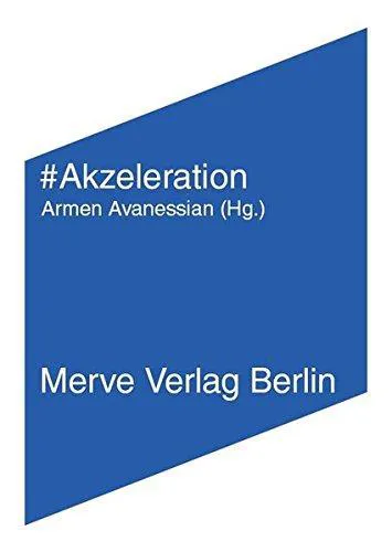 Armen Avanessian: #Akzeleration (German language, 2013)