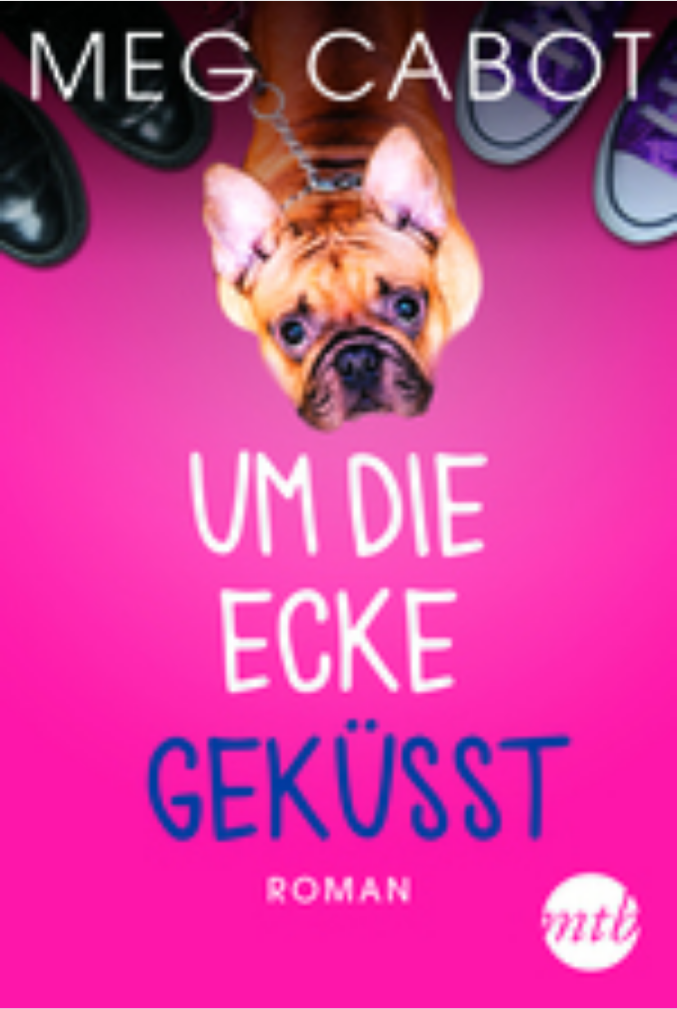 Meg Cabot: Um die Ecke geküsst (EBook, deutsch language)