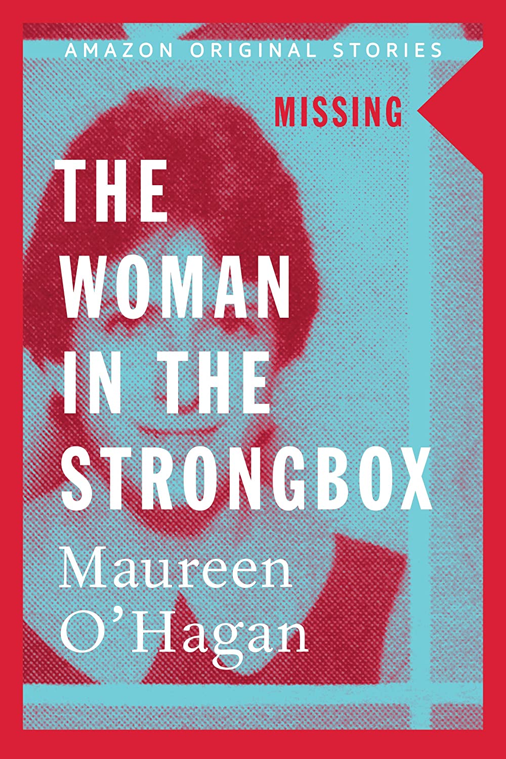 Maureen O'Hagan: The Woman in the Strongbox (EBook, Amazon Original Stories)