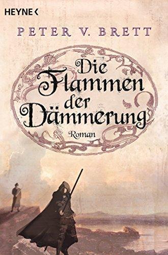 Peter V. Brett: Dämonenzyklus 3: Die Flammen der Dämmerung (German language, 2013)
