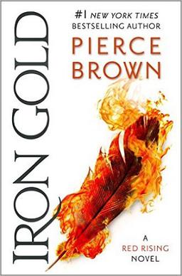Pierce Brown: Iron Gold (Hardcover, 2018, Random House Worlds)