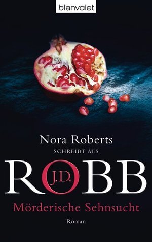 Nora Roberts, J. D. Robb: Mörderische Sehnsucht (Paperback, deutsch language, Blanvalet)