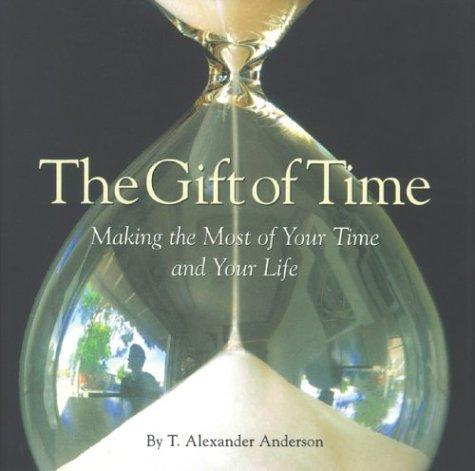 T. Alexander Anderson: The Gift of Time (Hardcover, Tmpress)