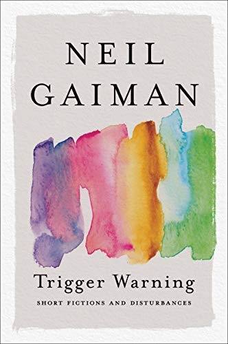 Neil Gaiman: Trigger Warning (Paperback, William Morrow Paperbacks)