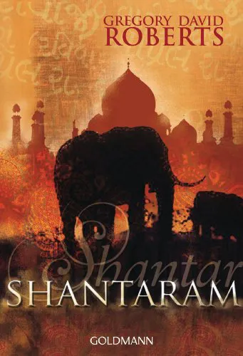 Gregory David Roberts: Shantaram (German language, 2010, Goldmann)