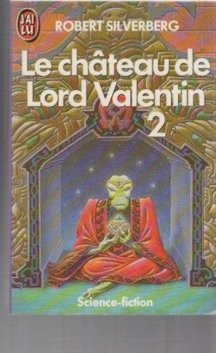Robert Silverberg: Le Château de Lord Valentin (French language, 1985, J'ai Lu)