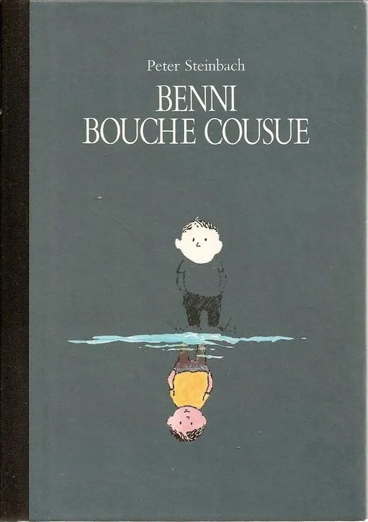 Peter Steinbach: Benni Bouche Cousue (French language, 1986, L'École des loisirs)