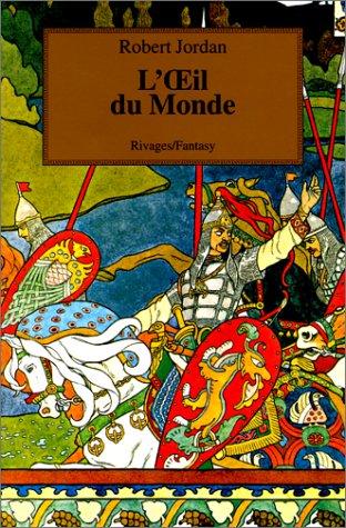 Robert Jordan: L'Oeil du monde (Paperback, French language, Rivages)