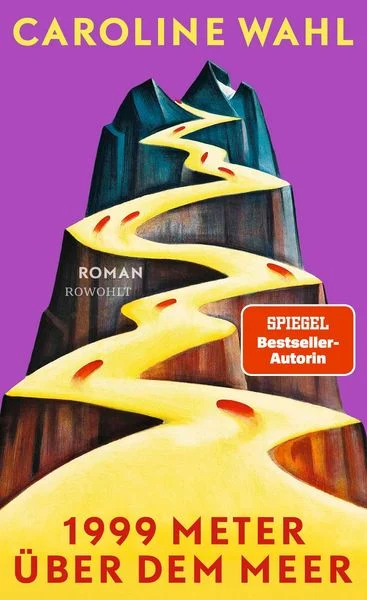 Caroline Wahl: 1999 Meter über dem Meer (Hardcover, Rowohlt)