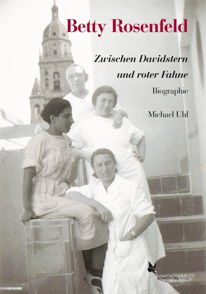 Michael Uhl: Betty Rosenfeld (Hardcover, German language, Schmetterling Verlag)