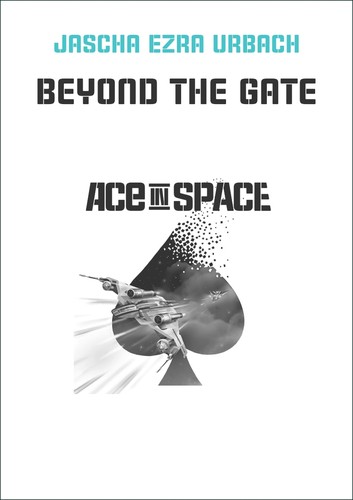 Jascha Ezra Urbach: Beyond the Gate: Eine Ace in Space Kurzgeschichte (EBook, German language, Vogt&Vriends)