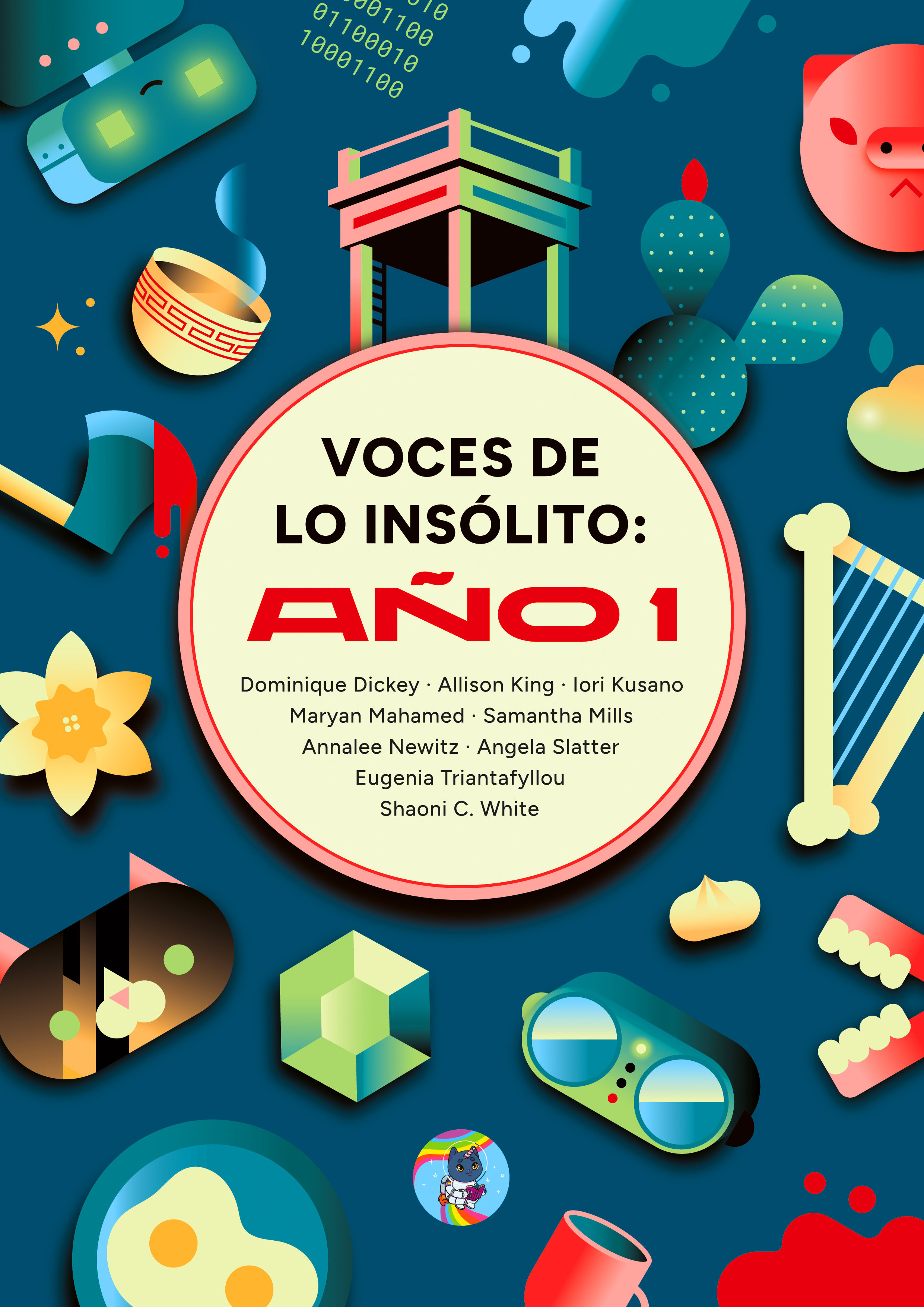 Annalee Newitz (duplicate), Aitana Vega Casiano, Angela Slatter, Samantha Mills, Carla Bataller Estruch (traductora), Dominique Dickey, Shaoni C. White, Allison King, Maryan Mahamed, Iori Kusano, Eugenia Triantafyllou, Maria Picassó i Piquer (Ilustradora), Rebeca Cid Vela: Voces de lo insólito: Año I (EBook, Español language, 2024, Voces de lo insólito)