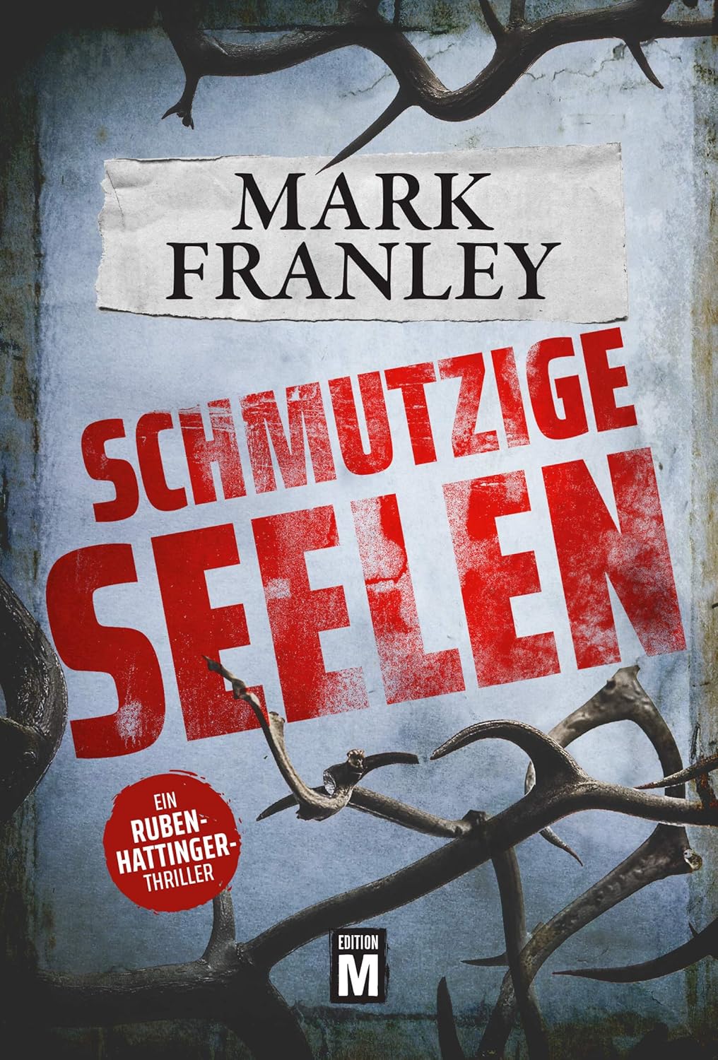 Mark Franley: Schmutzige Seelen (Paperback, deutsch language, Edition M)