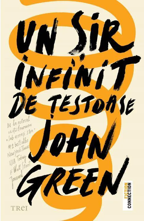 John Green: Un șir infinit de țestoase (Romanian language, 2017, Trei Publishing House)