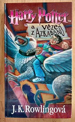 J.K. Rowling: Harry Potter a vězeň z Azkabanu