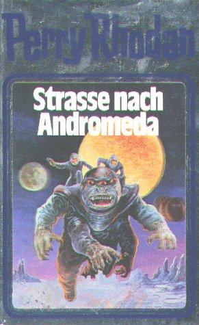 Straße nach Andromeda (Hardcover, German language, Verlagsunion Pabel Moewig KG Moewig, Neff Hestia)