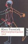 Klaus Theweleit: Männerphantasien 1 und 2. (Paperback, German language, 2000, Piper)