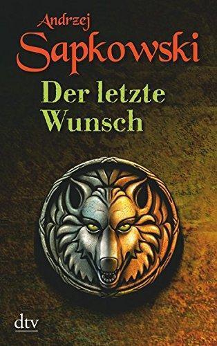 Andrzej Sapkowski: Hexer Geralt 1: Der letzte Wunsch (German language, 2007, dtv Verlagsgesellschaft)