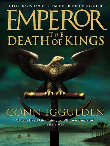 Conn Iggulden: The Death of Kings (EBook, 2009, HarperCollins)