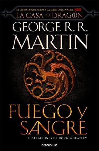 George R. R. Martin, Doug Wheatley: Fuego y Sangre (Paperback, DEBOLSILLO)