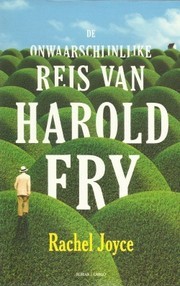 Rachel Joyce, Yisi Qiao: De onwaarschijnlijke reis van Harold Fry (Paperback, 2012, De Bezige Bij)